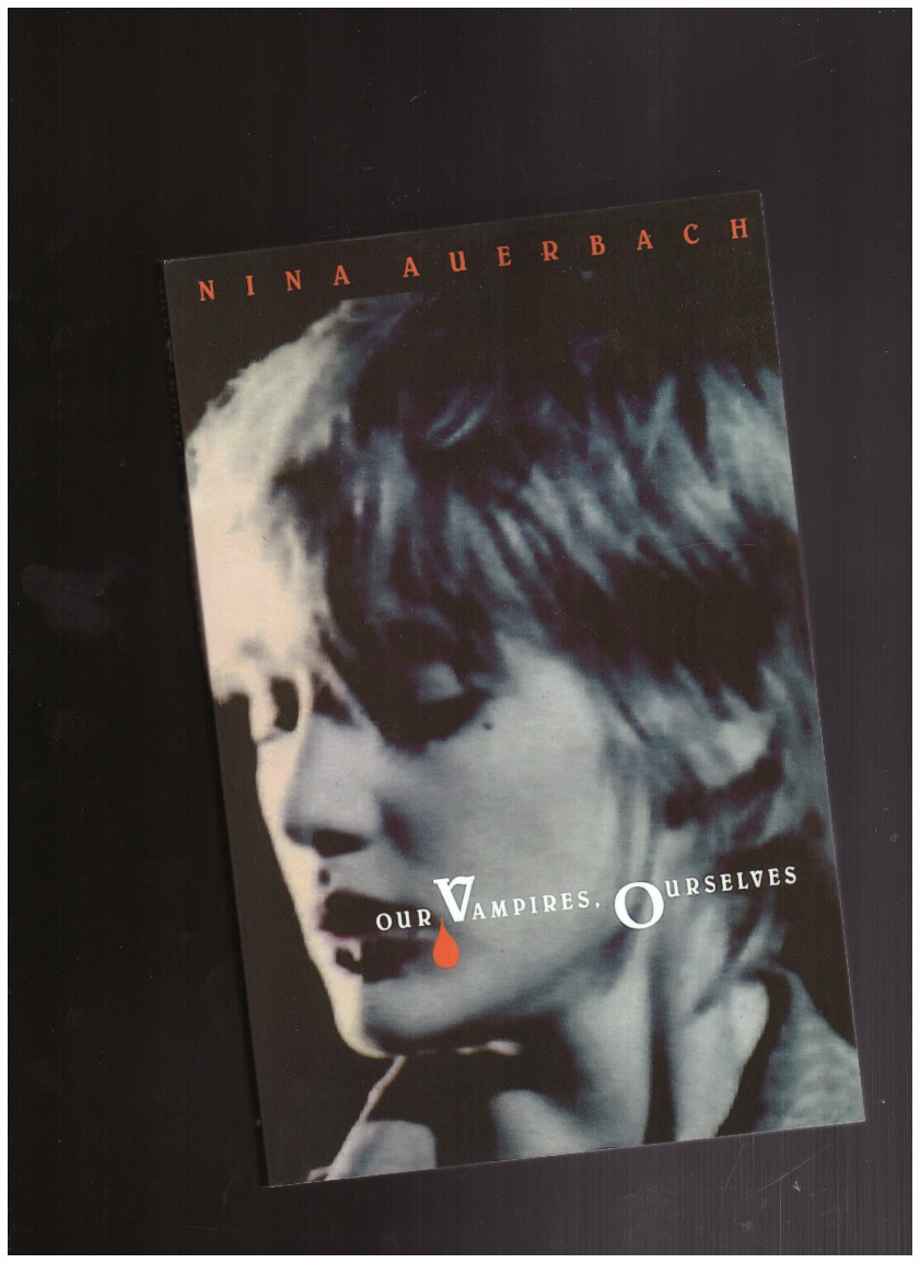 AUERBACH, Nina - Our Vampires, Ourselves